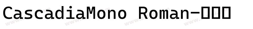 CascadiaMono Roman字体转换